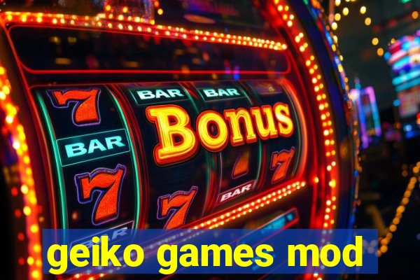 geiko games mod